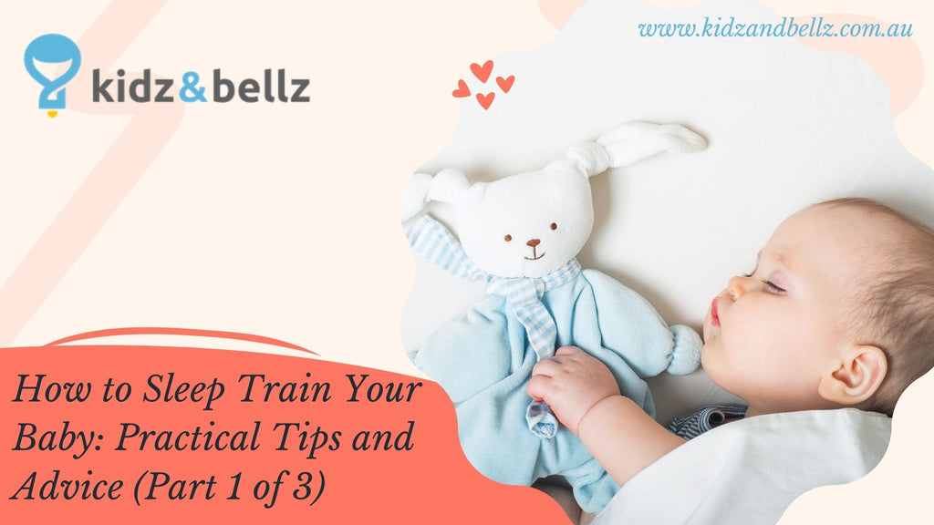 How To Sleep Train Your Baby,Practical Tips and Advice (Part 1 of 3 )
